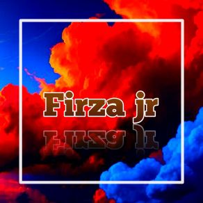 Download track I Am A Firza Jr