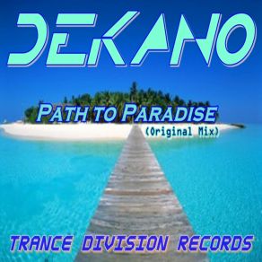 Download track Path To Paradise (Original Mix) Dekano