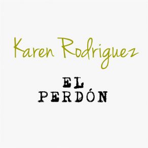 Download track El Perdón Karen Rodriguez