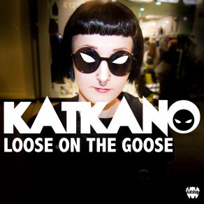 Download track Loose On The Goose (Original Mix) Katkano