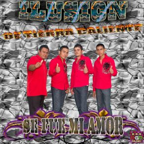 Download track Se Fue Mi Amor Ilusion De Tierra Caliente