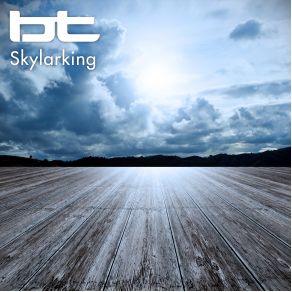 Download track Skylarking (Original Mix) BT