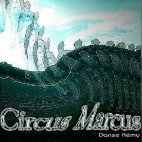 Download track Rémy Rêve Encore The Circus