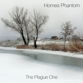 Download track Homes Phantom The Plague One