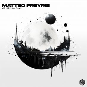 Download track We Gonna Rave Matteo Freyrie