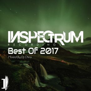 Download track Inspectrum Recordings Best Of 2017 (Mixed By DJ Chris) DJ Chris