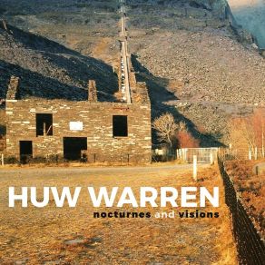 Download track Dinorwig Dreams Huw Warren