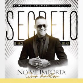 Download track No Me Importa Que Hablen Secreto El Famoso Biberon