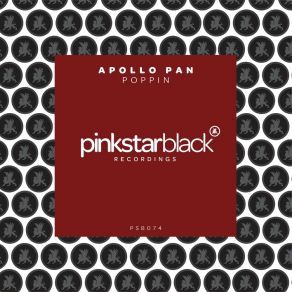 Download track Poppin (Original Club Mix) Apollo Pan