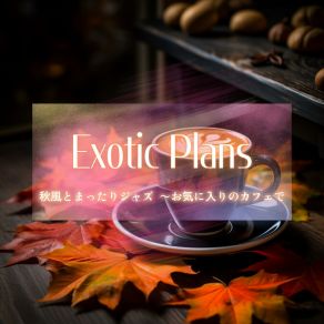 Download track Fruity Fall Fantasies Exotic Plans