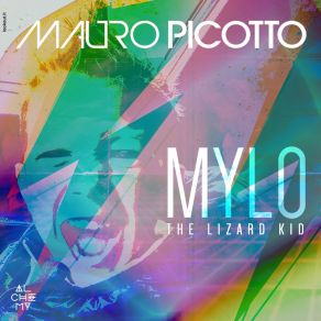 Download track Mylo (The Lizard Kid Mix) Mauro Picotto