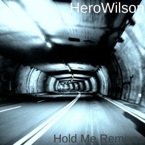 Download track Hold Me (Red Claw Remix) HeroWilsonRed Claw