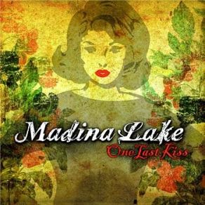 Download track One Last Kiss (Live)  Madina Lake