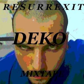 Download track RESURREXIT DEKO35