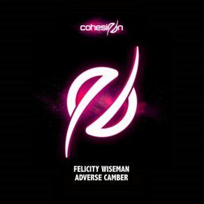 Download track Adverse Camber (Original Mix) Felicity Wiseman