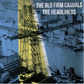 Download track We'Re All Gonna Die Headliners, The Old Firm Casuals