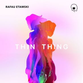 Download track Thin Thing Rafau Etamski