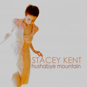 Download track Hushabye Mountain Stacey Kent