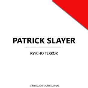 Download track Psycho Terror Patrick Slayer