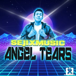 Download track Angel Tears (Radio Edit) SejixMusic