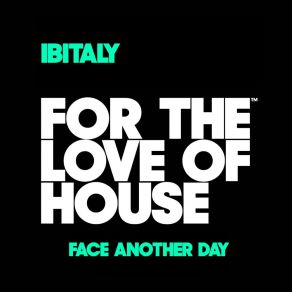 Download track Face Another Day (Extended Mix) Ibitaly