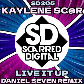 Download track Live It Up (Daniel Seven Remix) Kaylene Scar