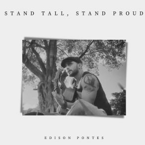 Download track Stand Tall Stand Proud Edison Pontes