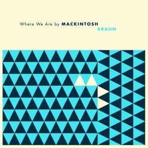 Download track Could It Be Mackintosh Braun