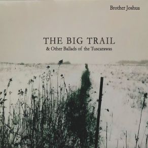 Download track The Big Trail Brother Joshua