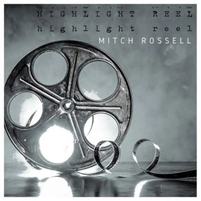 Download track Highlight Reel Mitch Rossell