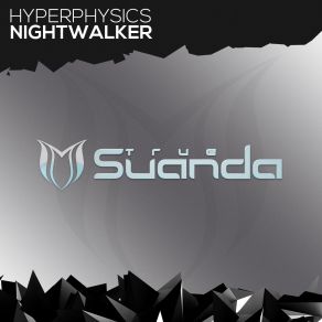 Download track Nightwalker (Extended Mix) HyperPhysics