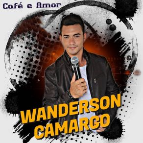 Download track Café E Amor Wanderson Camargo