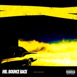 Download track MR. BOUNCEBACK (FREESTYLE) HANK$ WEETSFreestyle