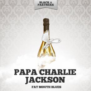 Download track Baby Papa Needs His Lovin Papa Charlie Jackson