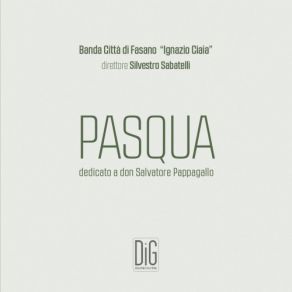 Download track Pasqua (Sentiero Di Risurrezione) Banda Città Di Fasano &Quot; Ignazio Ciaia&Quot;