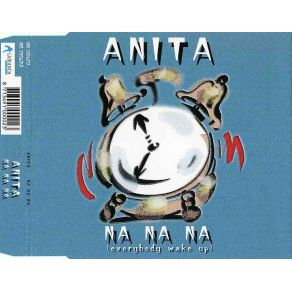 Download track Na Na Na (Everybody Wake Up) (Radio Version) Anita