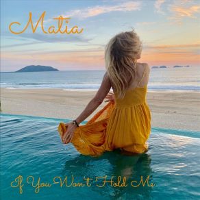 Download track If You Won't Hold Me Matia