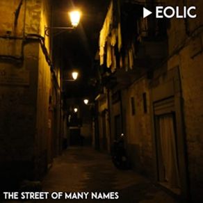 Download track The Street Of Many Names EOLIC