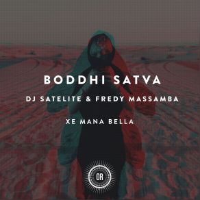 Download track Xe Mana Bella (Main Mix) Boddhi Satva, Fredy Massamba, Dj Satelite, Fredy