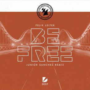 Download track Be Free (Junior Sanchez Remix) Felix Leiter