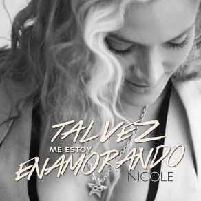 Download track Tal Vez Me Estoy Enamorando (Acústico) Nicole