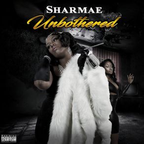 Download track Unbothered SharMae'