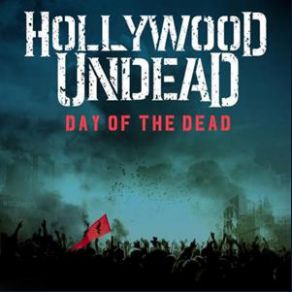 Download track Day Of The Dead Hollywood Undead