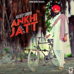 Download track Ankhi Jatt Kuldeep Sandhu