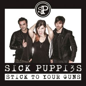 Download track Stick To Your Guns Sick Puppies