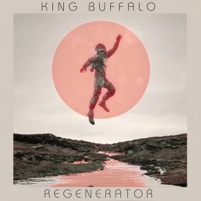 Download track Regenerator King Buffalo