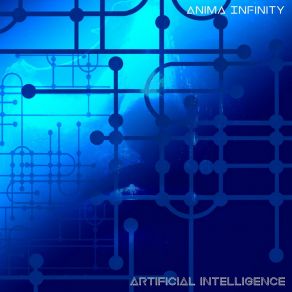 Download track Artificial Intelligence, Pt. 5 Anima Infinity