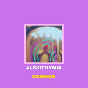 Download track Alexithymia The Cosmos