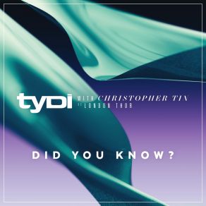 Download track Did You Know? (With Christopher Tin, (Extended Mix) Tydi, Christopher Tin, London Thor