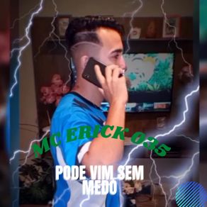 Download track Pode Vim Sem Medo MC ERICK 035